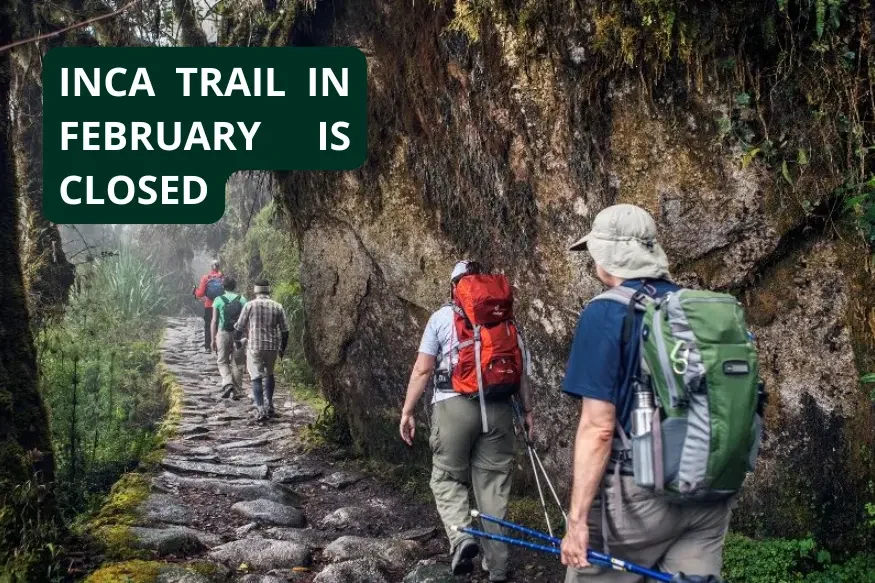 inca trail in february is closed